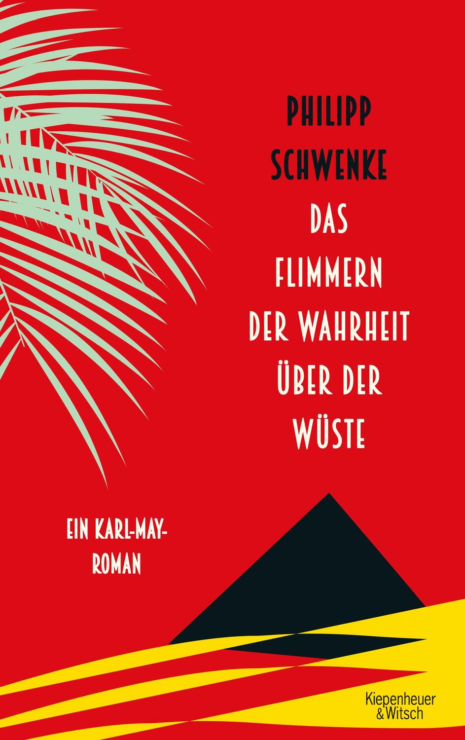 Cover: 9783462051070 | Das Flimmern der Wahrheit über der Wüste | Ein Karl-May-Roman | Buch