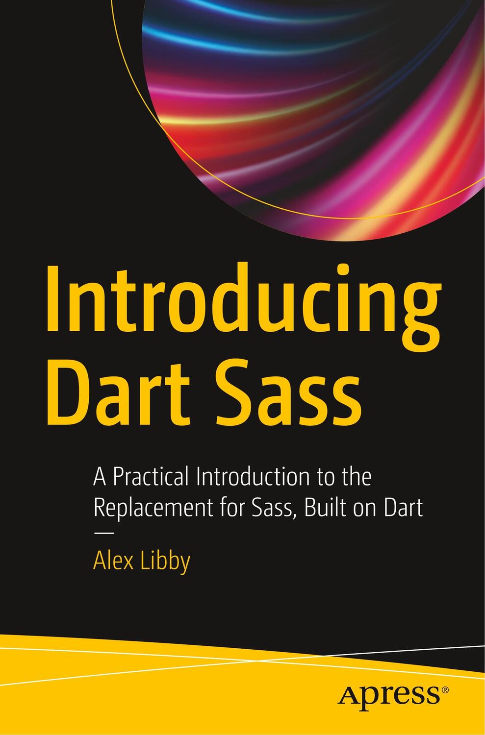 Cover: 9781484243718 | Introducing Dart Sass | Alex Libby | Taschenbuch | Englisch | Apress