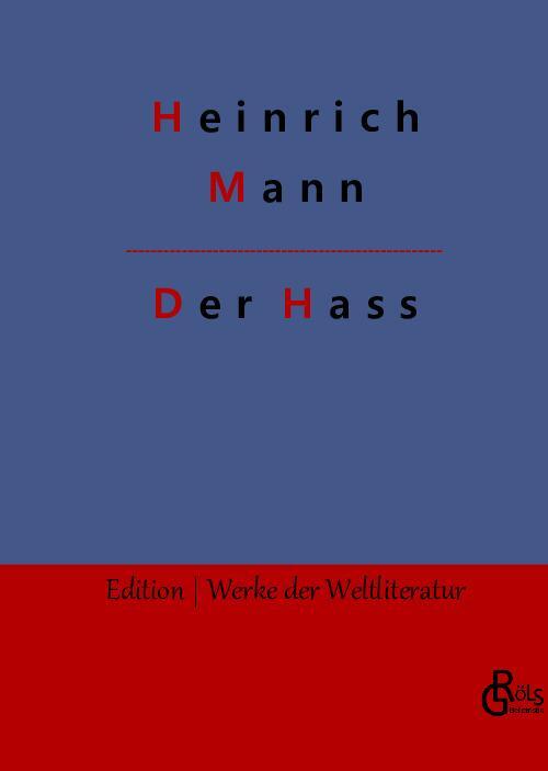 Cover: 9783988288790 | Der Hass | Heinrich Mann | Buch | HC gerader Rücken kaschiert | 148 S.