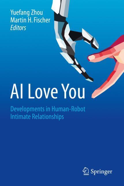 Cover: 9783030197339 | AI Love You | Developments in Human-Robot Intimate Relationships | XXI