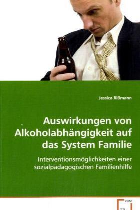 Cover: 9783639067057 | Auswirkungen von Alkoholabhängigkeit auf das SystemFamilie | Rißmann
