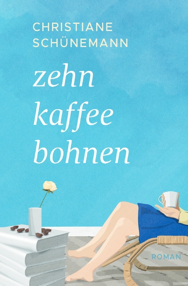 Cover: 9783756524518 | Zehn Kaffeebohnen | Roman. DE | Christiane Schünemann | Taschenbuch