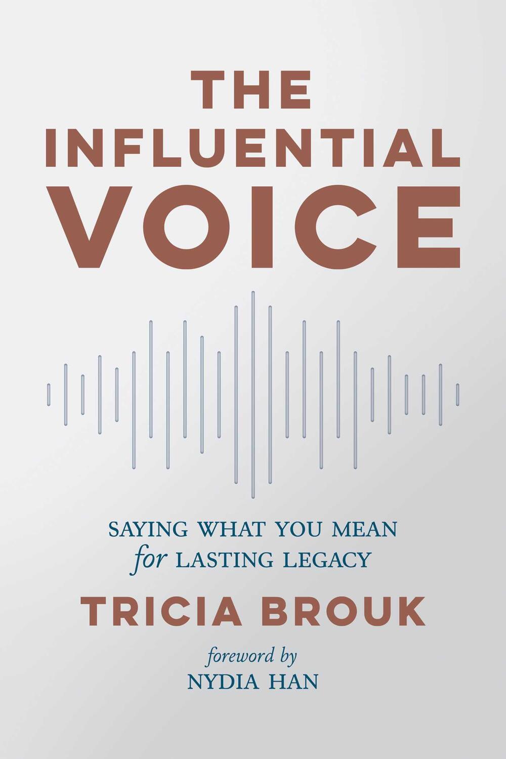 Cover: 9781642937688 | The Influential Voice: Saying What You Mean for Lasting Legacy | Brouk