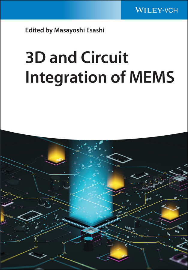 Cover: 9783527346479 | 3D and Circuit Integration of MEMS | Masayoshi Esashi | Buch | 528 S.