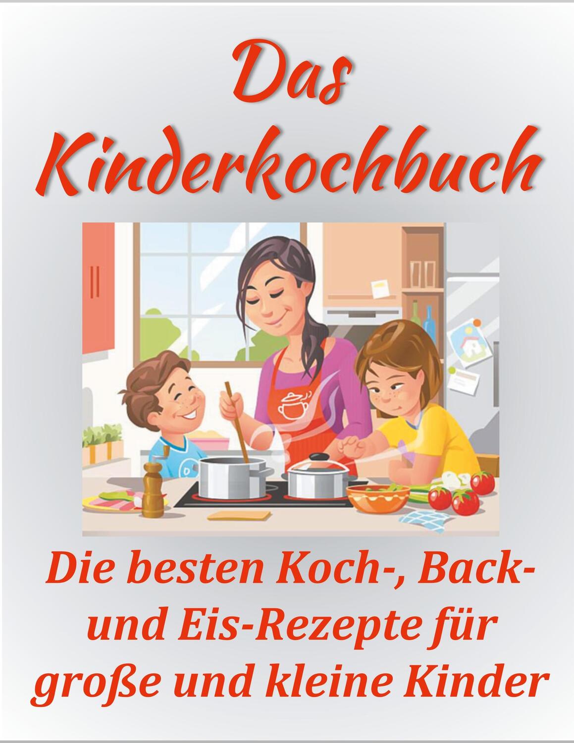 Cover: 9783750408333 | Das Kinderkochbuch | Sandra Papenmeier | Taschenbuch | Books on Demand
