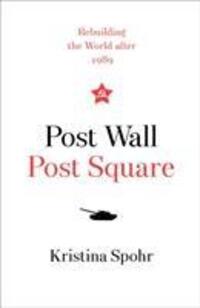 Cover: 9780008280086 | Spohr, K: Post Wall, Post Square | Rebuilding the World After 1989