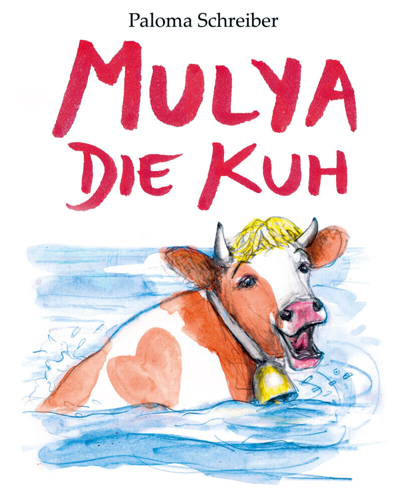 Cover: 9783950451481 | Mulya die Kuh | Paloma Schreiber | Buch | 40 S. | Deutsch | 2019