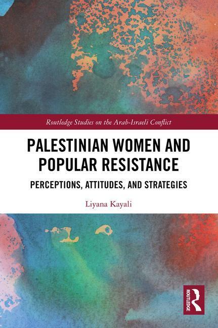 Cover: 9780367616366 | Palestinian Women and Popular Resistance | Liyana Kayali | Taschenbuch