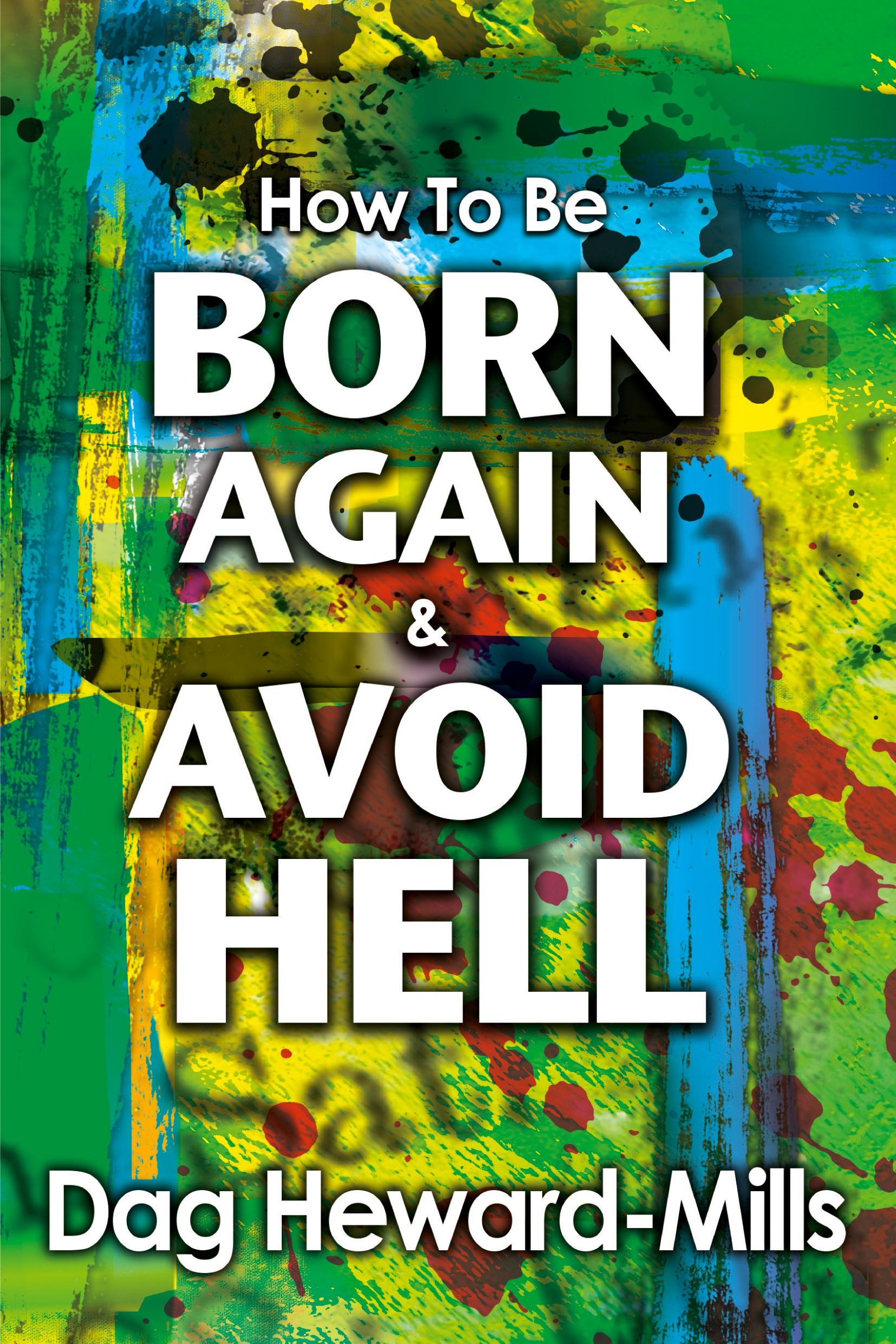 Cover: 9789988856953 | How to be Born Again and avoid Hell | Dag Heward-Mills | Taschenbuch