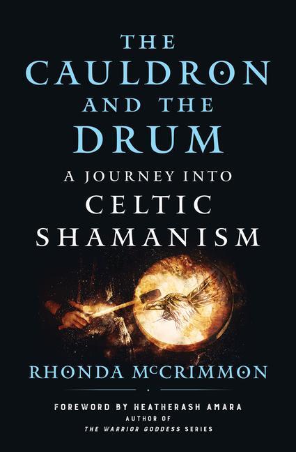 Cover: 9781950253456 | The Cauldron and the Drum: A Journey Into Celtic Shamanism | McCrimmon