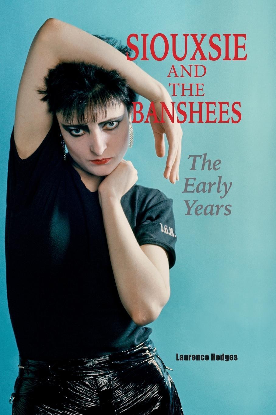 Cover: 9781915246240 | Siouxsie and the Banshees - The Early Years | Laurence Hedges | Buch