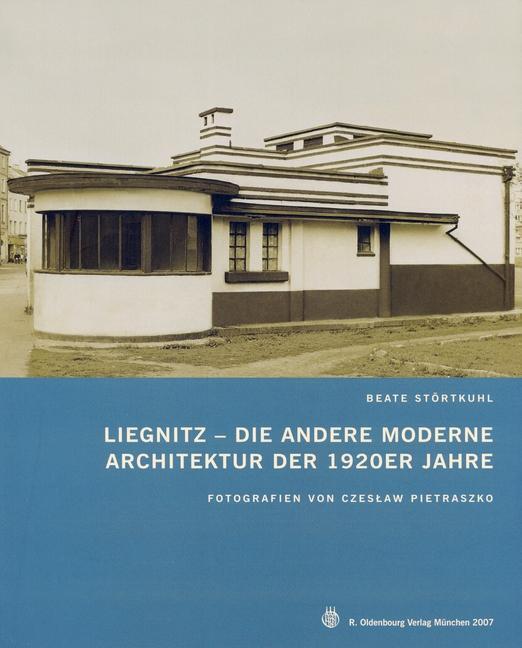 Cover: 9783486584219 | Liegnitz - Die andere Moderne | Architektur der 1920er Jahre | Buch