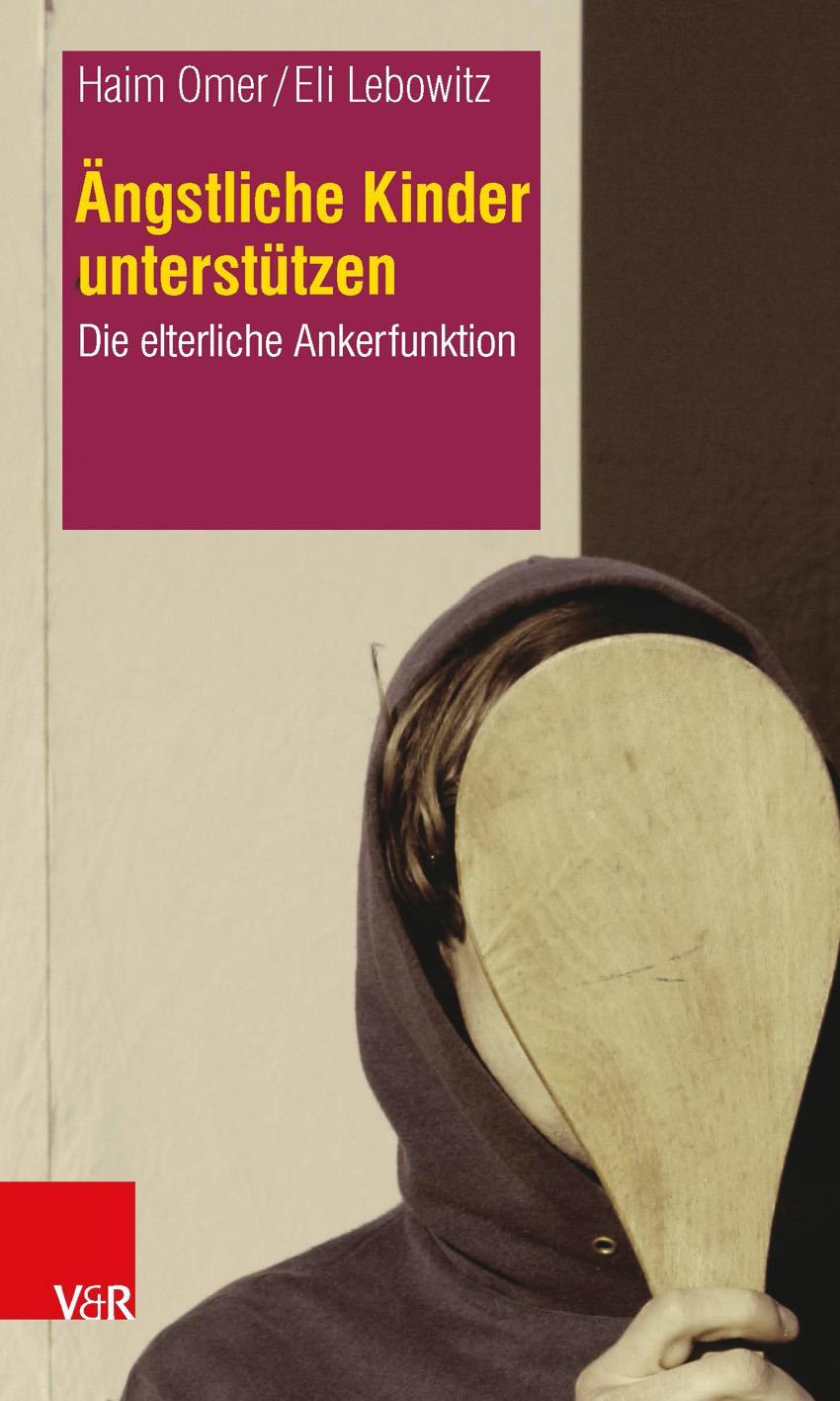 Cover: 9783525402184 | Ängstliche Kinder unterstützen | Die elterliche Ankerfunktion | Buch