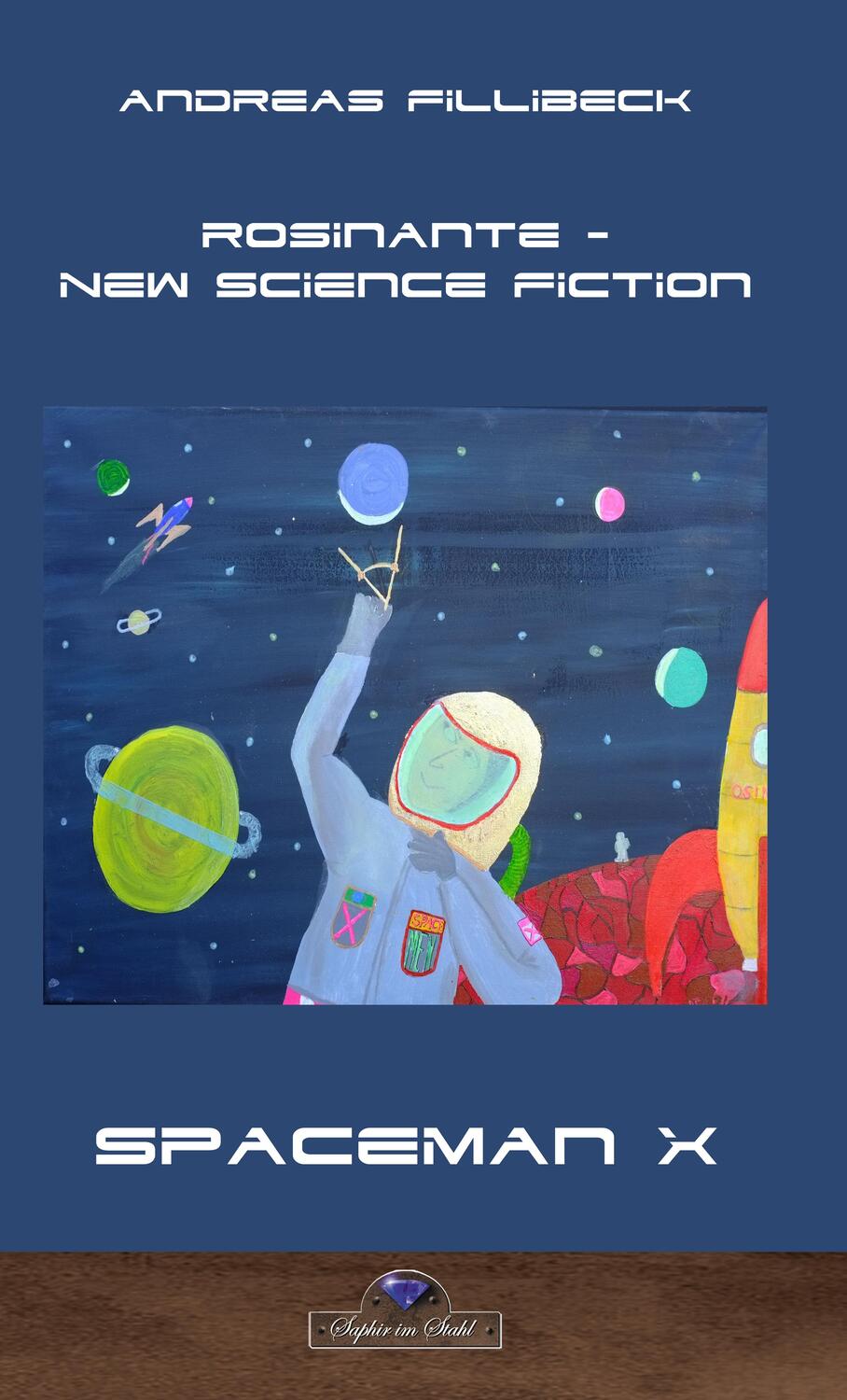 Cover: 9783962860806 | Die Abenteuer des Spaceman X | Rosinante - New Science Fiction | Buch