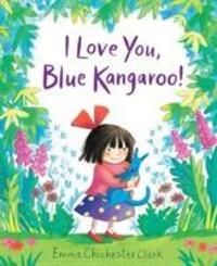 Cover: 9781783442874 | I Love You, Blue Kangaroo! | 25th Anniversary Edition | Clark | Buch