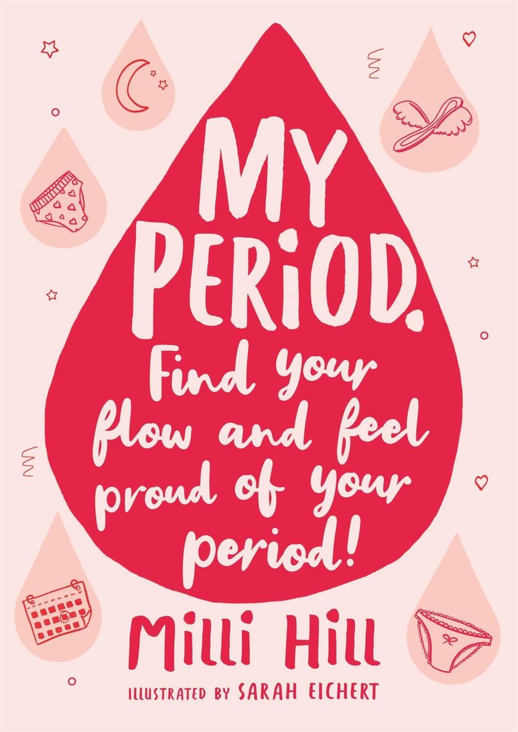Cover: 9781526363374 | My Period | Find your flow and feel proud of your period! | Milli Hill