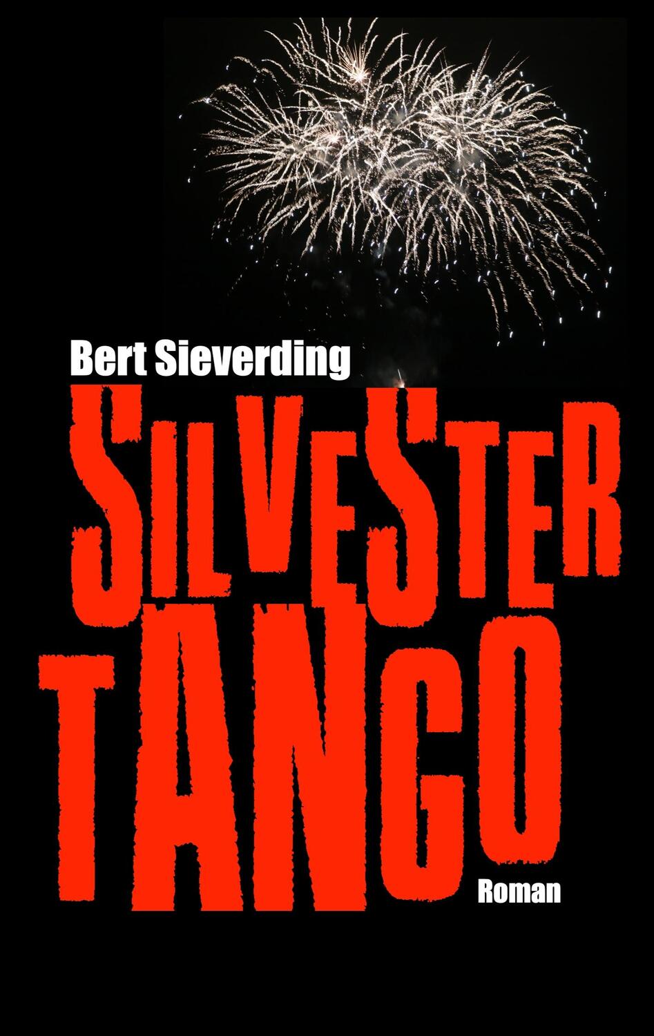 Cover: 9783750406278 | Silvestertango | Bert Sieverding | Taschenbuch | Books on Demand