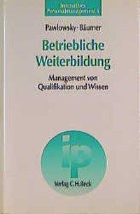 Cover: 9783406400438 | Betriebliche Weiterbildung | Peter/Bäumer, Jens Pawlowsky | Buch | X