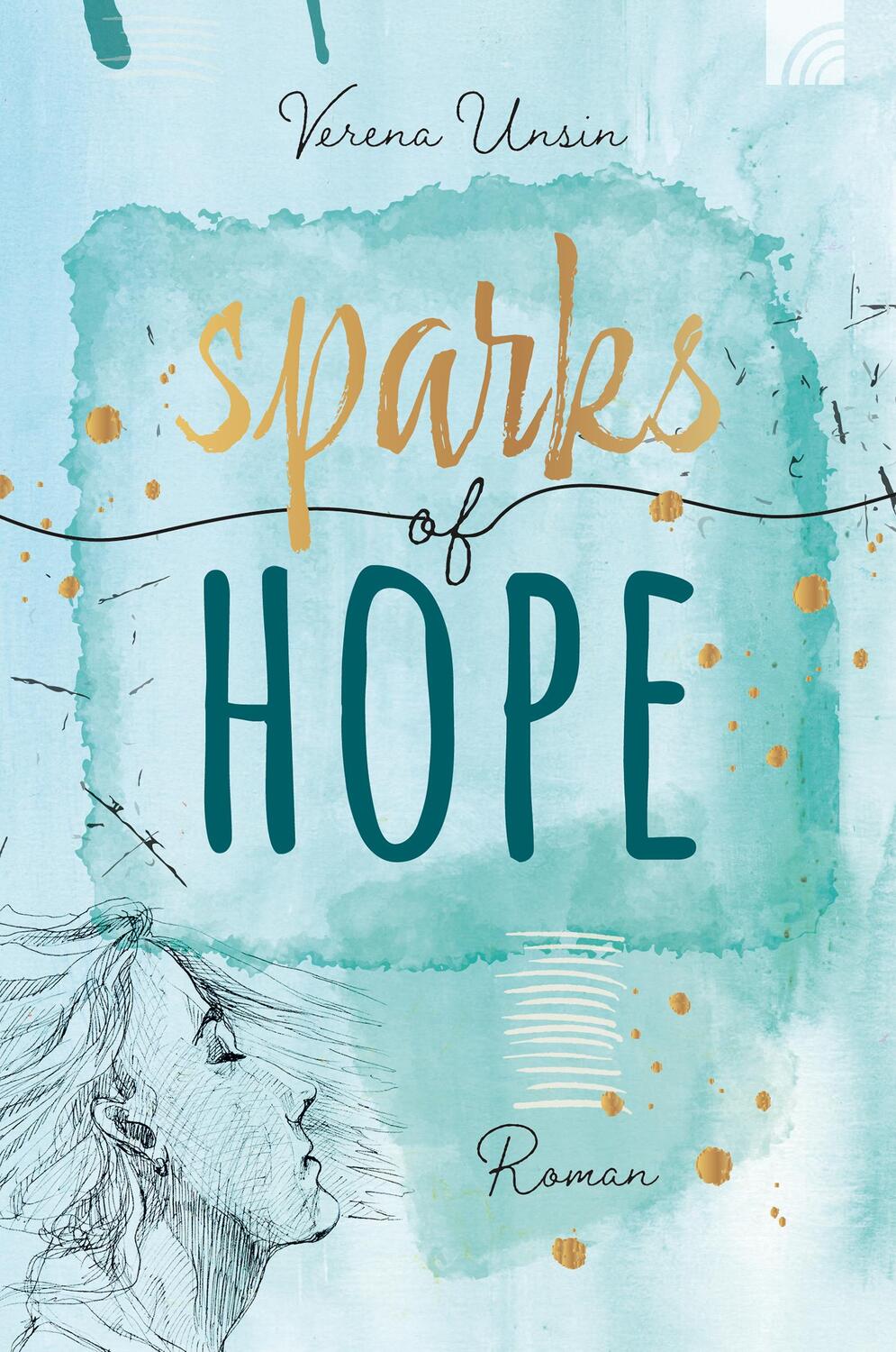 Cover: 9783765521263 | Sparks of Hope | Roman | Verena Unsin | Taschenbuch | Deutsch | 2022