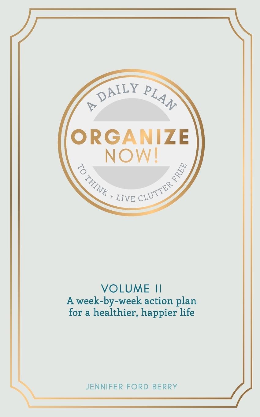 Cover: 9781090855459 | Organize Now | Think and Live Clutter Free | Jennifer Ford Berry