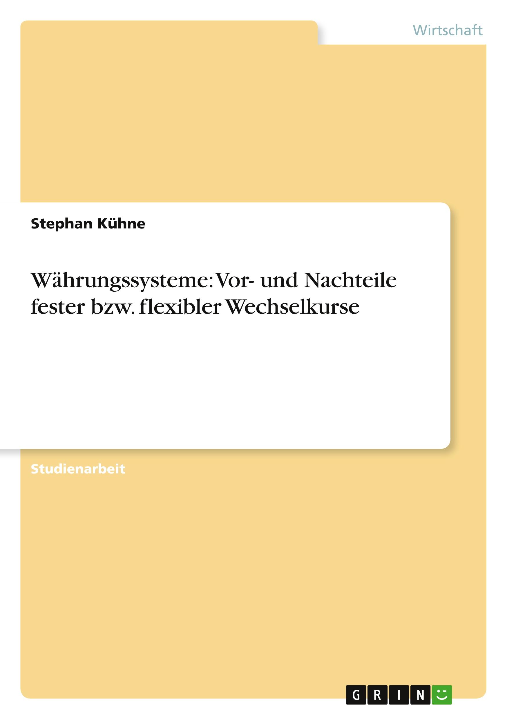 Cover: 9783638756792 | Währungssysteme: Vor- und Nachteile fester bzw. flexibler Wechselkurse