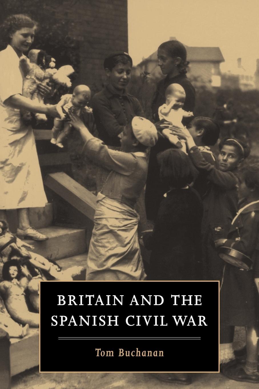 Cover: 9780521455695 | Britain and the Spanish Civil War | Tom Buchanan | Taschenbuch | 2005