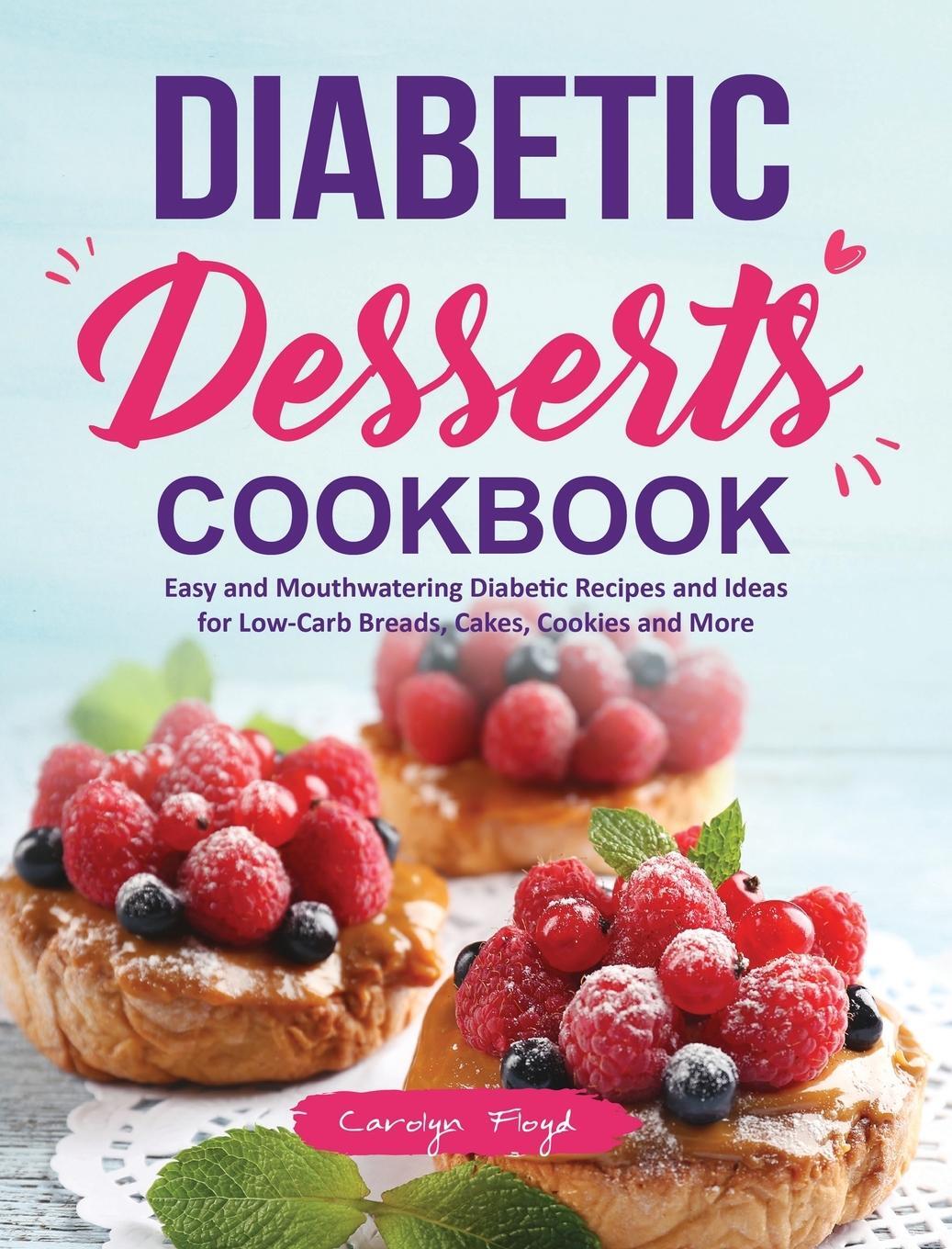 Cover: 9781637338018 | Diabetic Desserts Cookbook | Carolyn Floyd | Buch | Englisch | 2021