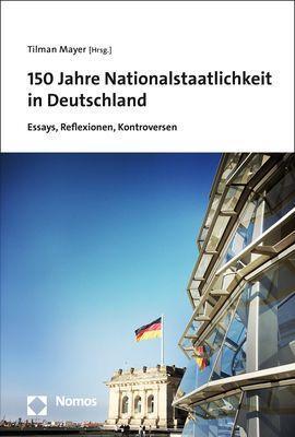 Cover: 9783848769520 | 150 Jahre Nationalstaatlichkeit in Deutschland | Tilman Mayer | Buch