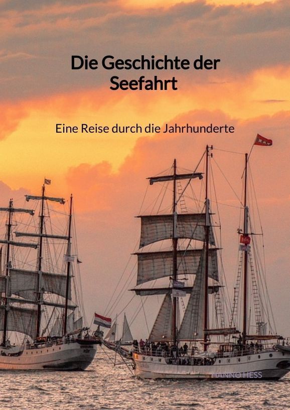 Cover: 9783347904262 | Die Geschichte der Seefahrt - Eine Reise durch die Jahrhunderte | Hess