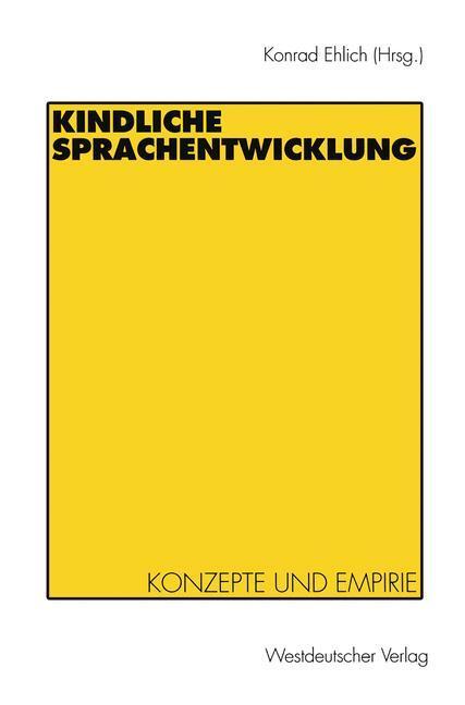 Cover: 9783531123998 | Kindliche Sprachentwicklung | Konzepte und Empirie | Konrad Ehlich