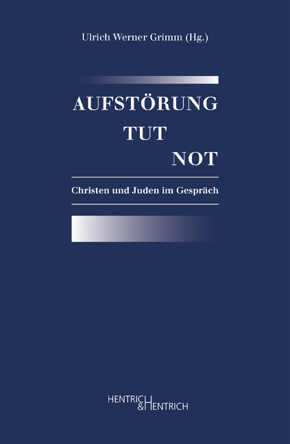 Cover: 9783941450271 | Aufstörung tut not | Christen und Juden im Gespräch | Ulrich W Grimm