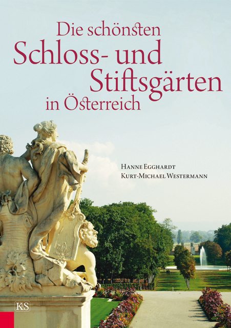 Cover: 9783218008020 | Die schönsten Schloss- und Stiftsgärten in Österreich | Egghardt