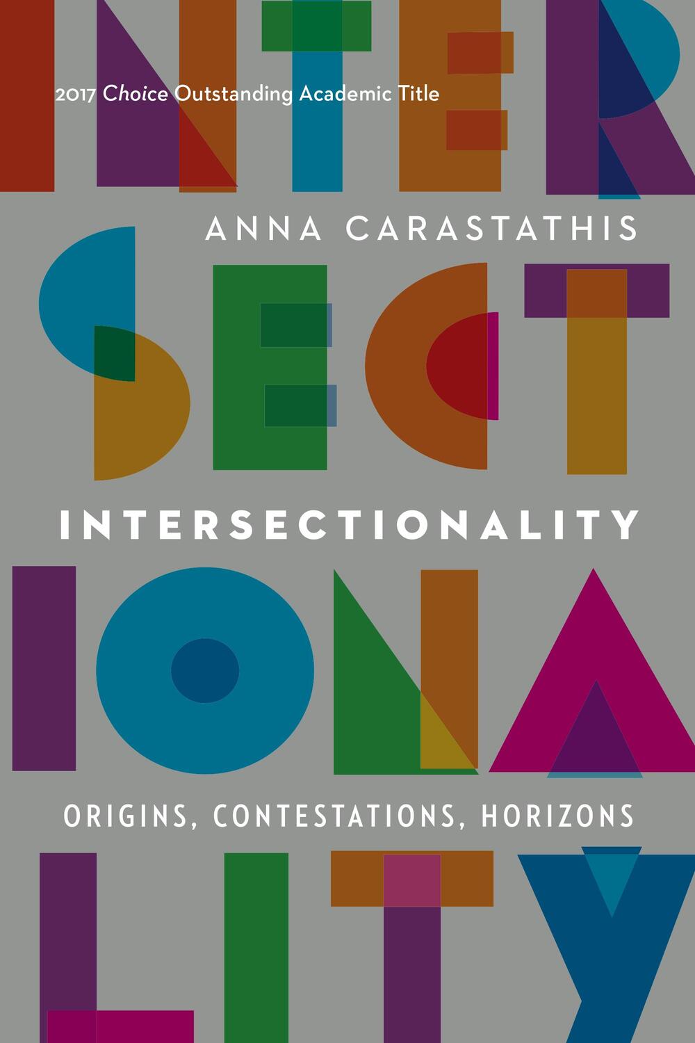 Cover: 9781496212481 | Intersectionality: Origins, Contestations, Horizons | Anna Carastathis