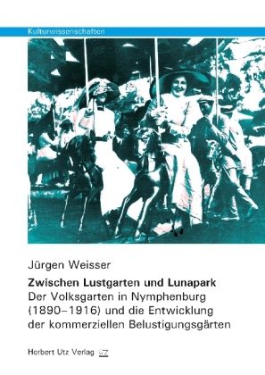 Cover: 9783831680061 | Zwischen Lustgarten und Lunapark | Jürgen Weisser | Taschenbuch