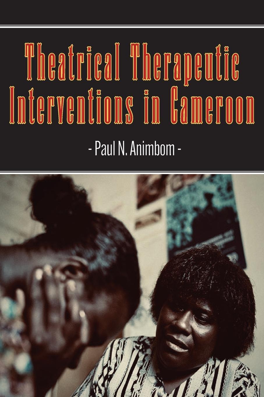 Cover: 9789956553792 | Theatrical Therapeutic Interventions in Cameroon | Paul N. Animbom