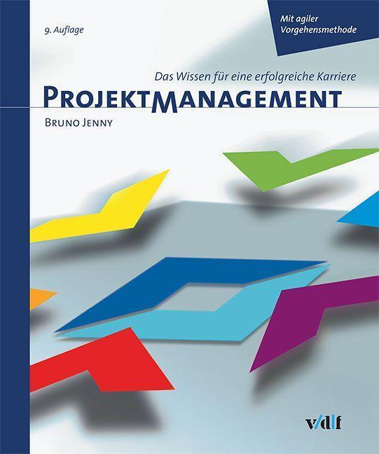 Cover: 9783728141583 | Projektmanagement | Das Wissen für eine erfolgreiche Karriere | Jenny