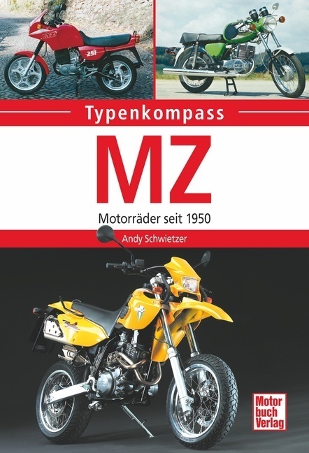 Cover: 9783613040281 | MZ | Motorräder seit 1950 | Andy Schwietzer | Taschenbuch | 128 S.