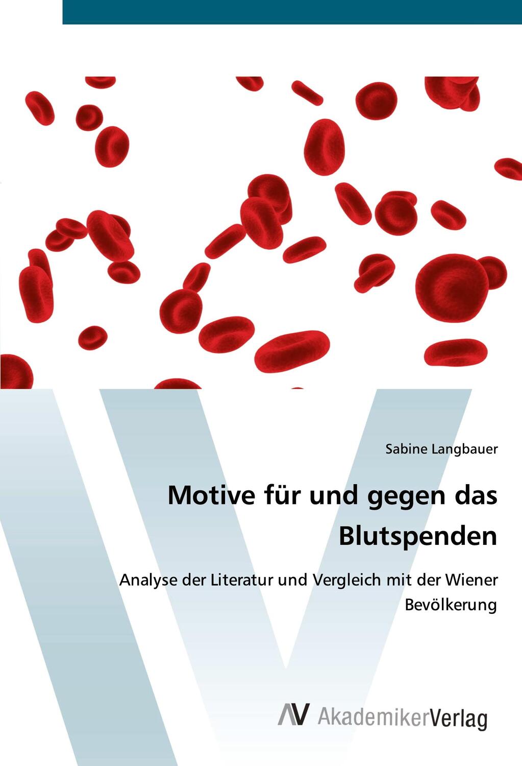 Cover: 9786202225908 | Motive für und gegen das Blutspenden | Sabine Langbauer | Taschenbuch