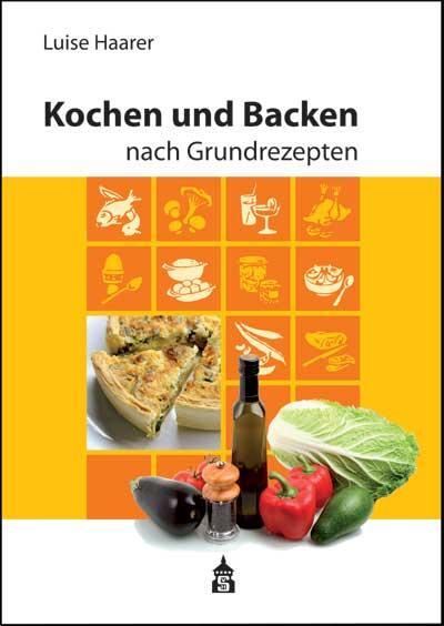 Cover: 9783834012302 | Kochen und Backen nach Grundrezepten | Illustrierte Ausgabe | Haarer
