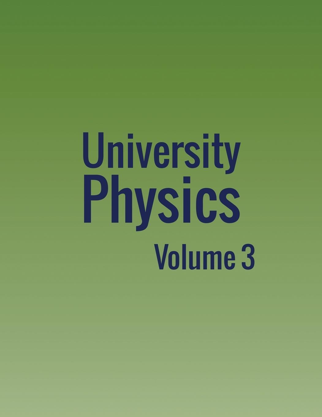 Cover: 9781680920451 | University Physics | Volume 3 | William Moebs (u. a.) | Taschenbuch
