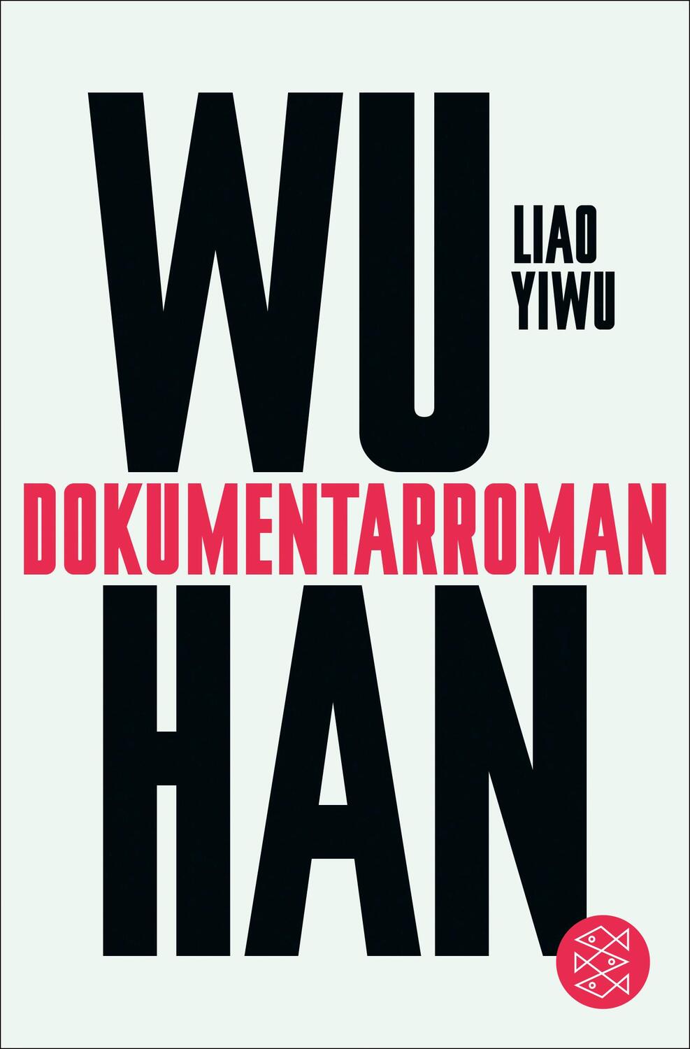 Cover: 9783596709373 | Wuhan | Dokumentarroman | Yiwu Liao | Taschenbuch | Deutsch | 2023