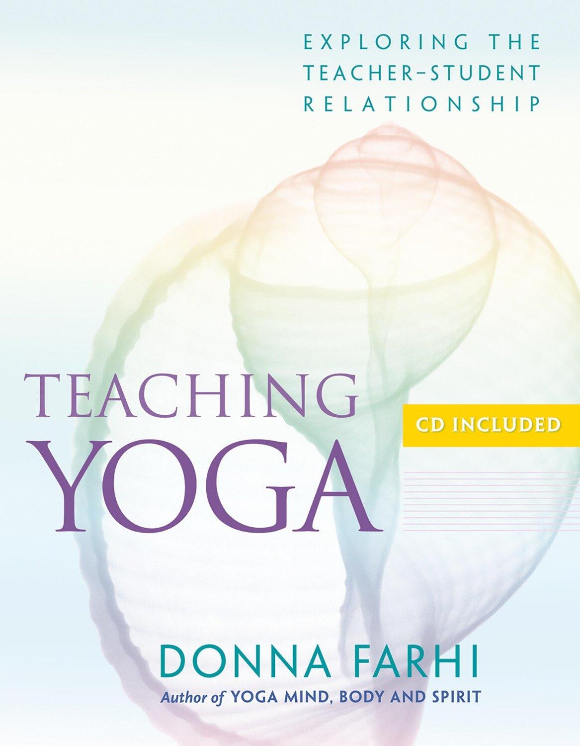 Cover: 9781930485174 | Teaching Yoga: Exploring the Teacher-Student Relationship [With CD]