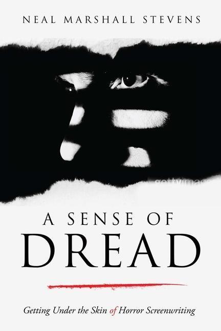 Cover: 9781615933334 | A Sense of Dread: Getting Under the Skin of Horror Screenwriting