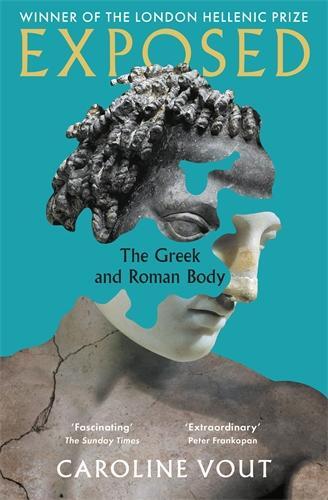 Cover: 9781788162913 | Exposed | The Greek and Roman Body | Caroline Vout | Taschenbuch