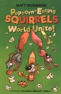 Cover: 9781911342403 | Popcorn-Eating Squirrels of the World Unite! | Matt Dickinson | Buch