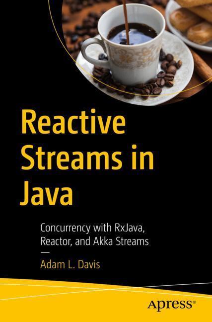 Cover: 9781484241752 | Reactive Streams in Java | Adam L. Davis | Taschenbuch | Paperback