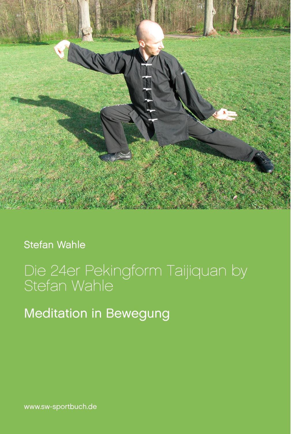 Cover: 9783842381858 | Die 24er Pekingform Taijiquan by Stefan Wahle | Meditation in Bewegung