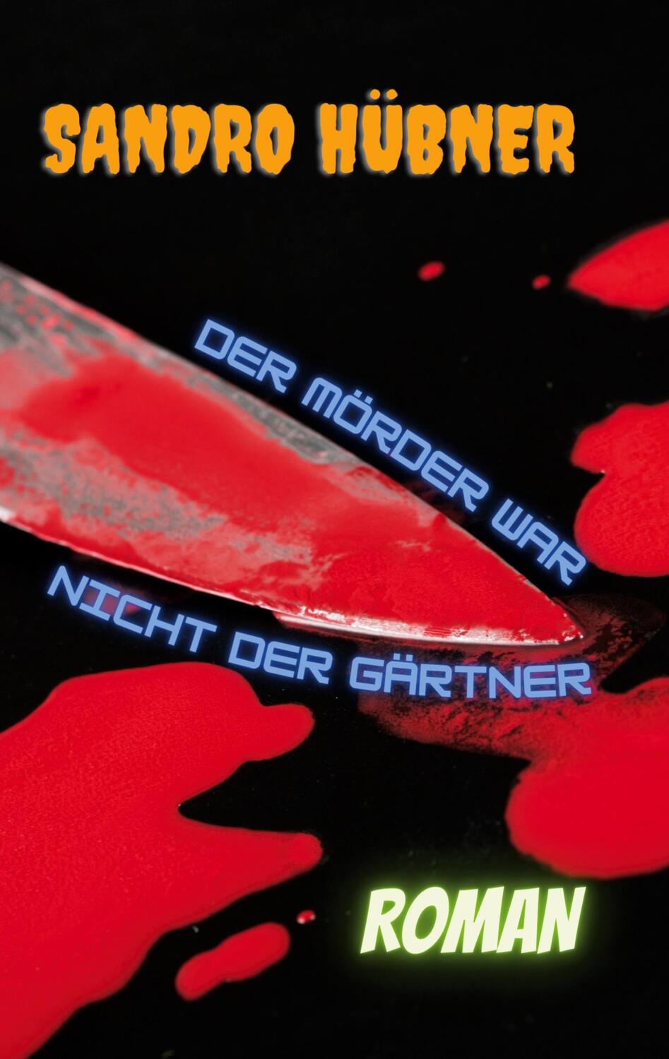 Cover: 9783740710569 | Der Mörder war nicht der Gärtner | Sandro Hübner | Taschenbuch | 2022