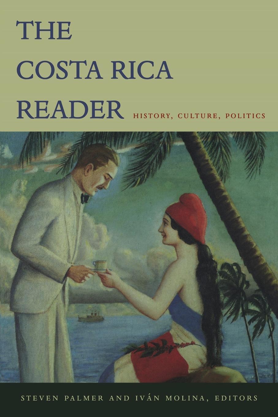 Cover: 9780822333722 | The Costa Rica Reader | History, Culture, Politics | Steven Palmer