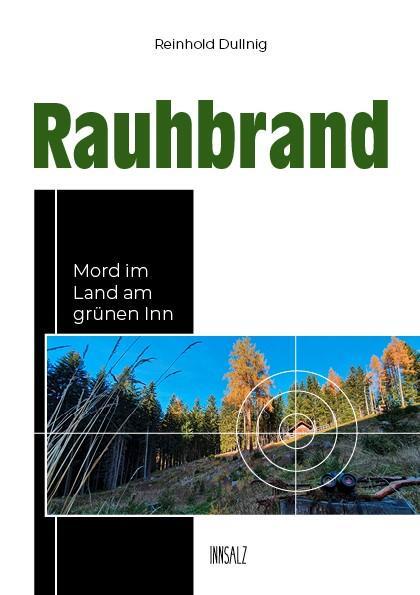 Cover: 9783903321960 | Rauhbrand | Mord im Land am grünen Inn | Reinhold Dullnig | Buch